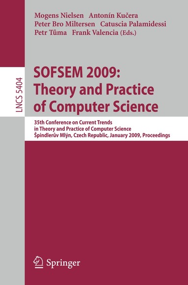 Mogens Nielsen, Antonin Kucera, Peter Bro Miltersen, Catuscia Palamidessi, Petr Tuma, Frank Valencia - SOFSEM 2009: Theory and Practice of Computer Science, Häftad