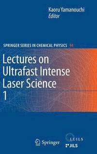 bokomslag Lectures on Ultrafast Intense Laser Science 1