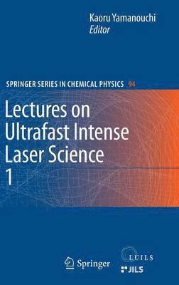 Lectures on Ultrafast Intense Laser Science 1 1