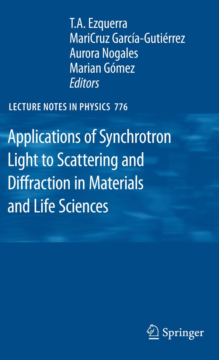 T.A. Ezquerra, Mari Cruz Garcia-Gutierrez, Aurora Nogales, Marian Gomez, T. a. Ezquerra, Maricruz Garcia-Gutierrez, T. A. Ezquerra - Applications of Synchrotron Light to Scattering and Diffraction in Materials and Life Sciences, Inbunden