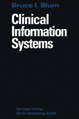 Bruce I. Blum - Clinical Information Systems, Häftad