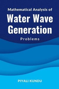 bokomslag Mathematical Analysis of Water Wave Generation Problems