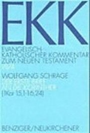 Wolfgang Schrage, Ulrich Luz - Der Erste Brief an Die Korinther (1. Kor 15,1-16,24), Häftad