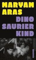 Maryam Aras - Dinosaurierkind, Inbunden
