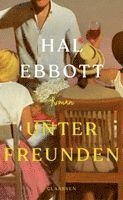 Hal Ebbott - Unter Freunden, Inbunden