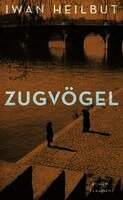 Iwan Heilbut, Peter Graf - Zugvögel, Inbunden
