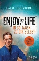 Enjoy this Life - In 30 Tagen zu dir selbst 1