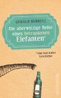 bokomslag Die aberwitzige Reise eines betrunkenen Elefanten