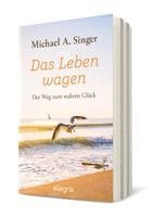 Michael A. Singer - Das Leben wagen, Häftad
