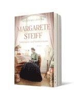 Margarete Steiff - Teddybären und Kinderträume