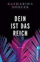 Katharina Döbler - Dein ist das Reich, Häftad