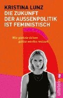 bokomslag Die Zukunft der Außenpolitik ist feministisch