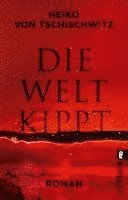 Die Welt kippt 1