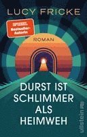 Durst ist schlimmer als Heimweh