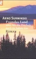Arno Surminski - Fremdes Land oder Als die Freiheit noch zu haben war, Häftad. Tillgänglighet: Lägg i varukorg