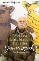 Wer fast nichts braucht, hat alles Janosch Die Biographie 1