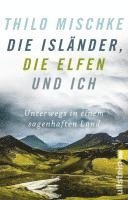 Thilo Mischke - Die Isländer, die Elfen und ich, Häftad