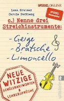 Nenne drei Streichinstrumente: Geige, Bratsche, Limoncello 1