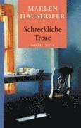 Marlen Haushofer - Schreckliche Treue, Häftad