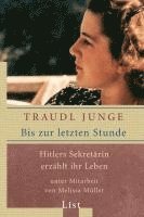 bokomslag Bis zur letzten Stunde; Hitlers Sekretarin erzahlt ihr Leben