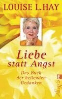 Louise L. Hay - Liebe statt Angst, Häftad