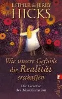Esther Hicks, Jerry Hicks - Wie unsere Gefühle die Realität erschaffen, Häftad