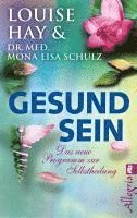 Louise Hay, Mona Lisa Schulz - Gesund Sein, Häftad
