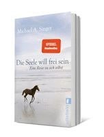 Die Seele will frei sein