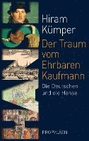 Hiram Kümper - Der Traum vom Ehrbaren Kaufmann, Inbunden