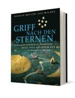 Harald Meller, Kai Michel - Griff nach den Sternen, Inbunden
