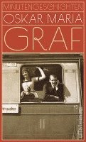 Oskar Maria Graf, Wilfried F. Schoeller - Minutengeschichten, Inbunden