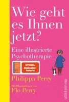 Philippa Perry - Wie geht es Ihnen jetzt?, Inbunden