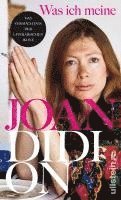 Joan Didion - Was ich meine, Inbunden