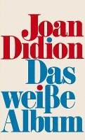 Joan Didion - Das weiße Album, Inbunden
