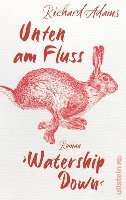 Richard Adams - Unten am Fluss - 'Watership Down', Inbunden