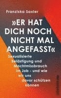 'Er hat dich noch nicht mal angefasst' 1