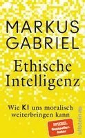 Markus Gabriel - Ethische Intelligenz, Inbunden