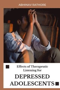 bokomslag Effects of Therapeutic Listening for Depressed Adolescents