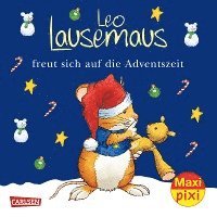 bokomslag Maxi Pixi 366: Leo Lausemaus freut sich auf die Adventszeit