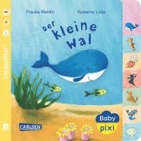 bokomslag Baby Pixi (unkaputtbar) 80: Der kleine Wal