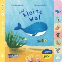 Baby Pixi (unkaputtbar) 80: Der kleine Wal 1