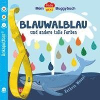 bokomslag Baby Pixi (unkaputtbar) 135: Mein Baby-Pixi-Buggybuch: Blauwalblau und andere tolle Farben