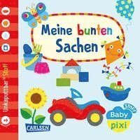 Baby Pixi (unkaputtbar) 166: Baby Pixi Stoff: Meine bunten Sachen, Inbunden