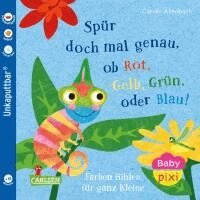 Carolin Altenbach - Baby Pixi (unkaputtbar) 169: Spür doch mal genau, ob Rot, Grün, Gelb oder Blau!, Häftad