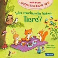 bokomslag Mein erstes Geschichten-Bilder-Buch: Was machen die kleinen Tiere?