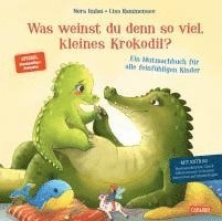 Nora Imlau - Was weinst du denn so viel, kleines Krokodil?, Inbunden