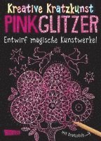 bokomslag Kreative Kratzkunst: Pink Glitzer: Set mit 10 Kratzbildern, Anleitungsbuch und Holzstift