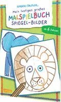 Mein lustiges großes Malspielbuch: Spiegel-Bilder (ab 6 Jahren)