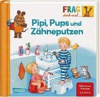 bokomslag Frag doch mal ... die Maus!: Pipi, Pups und Zähneputzen