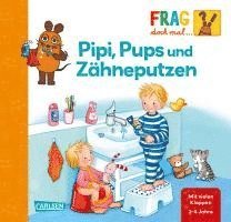 bokomslag Frag doch mal ... die Maus!: Pipi, Pups und Zähneputzen